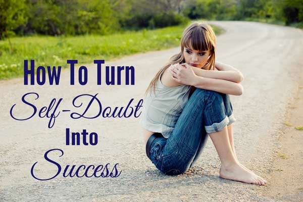 How To Turn Self-Doubt Into Success, Self-confidence