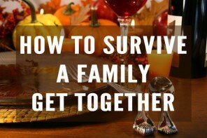 How To Make It Through a Family Get Together